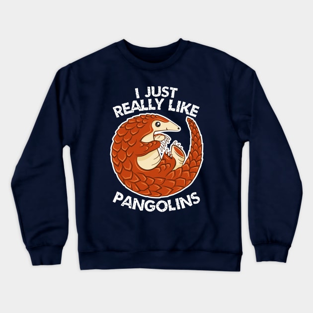 I Just Really Like Pangolins - Cute Pangolin Crewneck Sweatshirt by bangtees